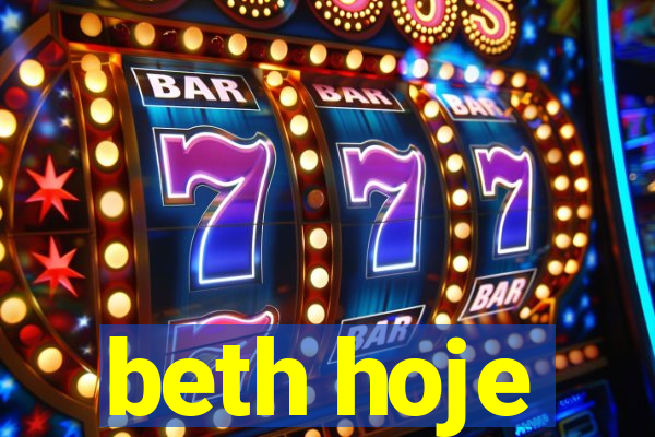 beth hoje